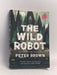 The Wild Robot - Peter Brown; 