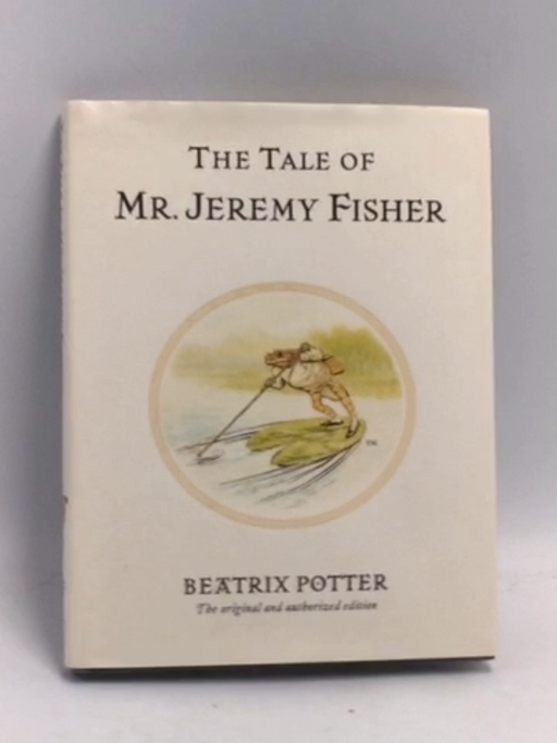 The Tale of Mr. Jeremy Fisher - Hardcover - Beatrix Potter; 
