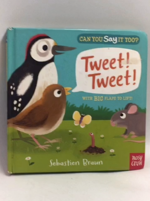 Can you say it too? Tweet Tweet! - Harcover - Sebastian Braun