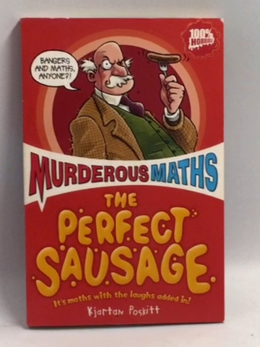 The Perfect Sausage and Other Fundamental Formulas (Murderous Maths) - poskitt-kjartan; 