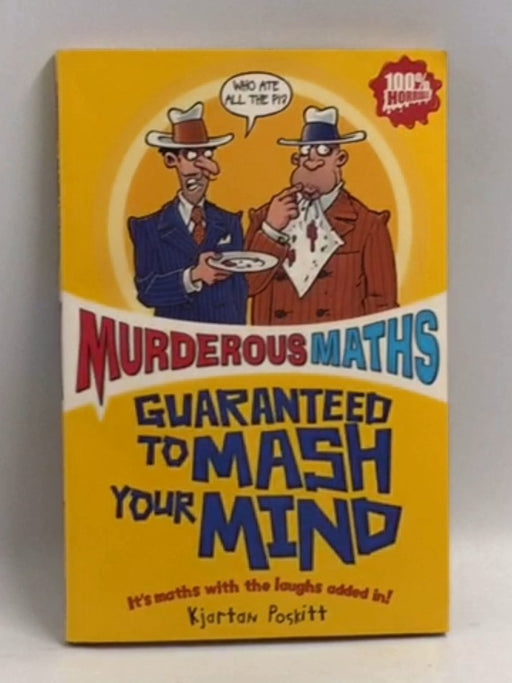 Murderous Maths: Guaranteed to Mash Your Mind - Kjartan Poskitt
