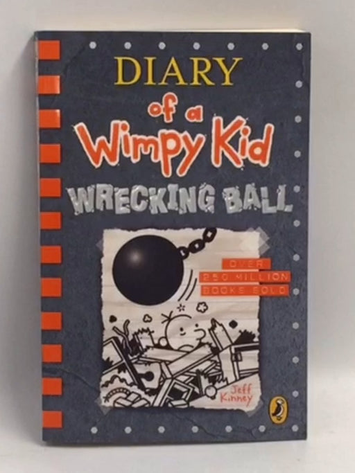 Diary of a Wimpy Kid - Wrecking Ball - Jeff Kinney; 