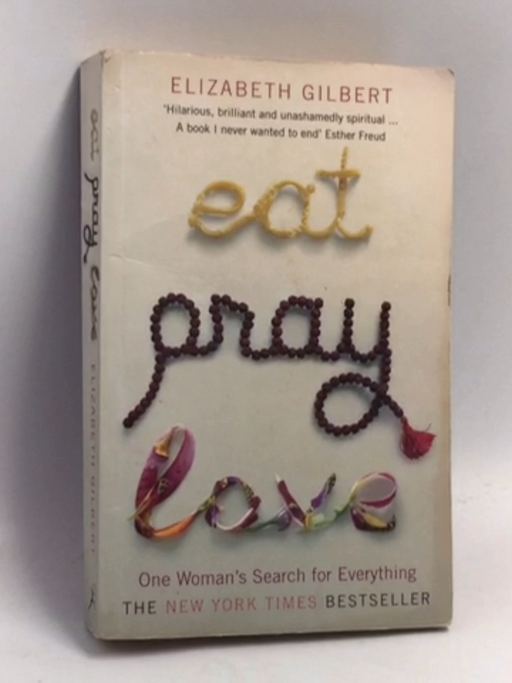 Eat, Pray, Love - Elizabeth Gilbert
