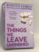 The Things We Leave Unfinished - Rebecca Yarros;