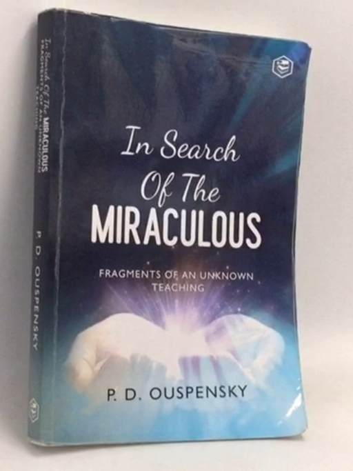 IN SEARCH OF THE MIRACULOUS - P.D. Ouspensky