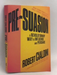 Pre-Suasion: A Revolutionary Way to Influence and Persuade - Robert B. Cialdini