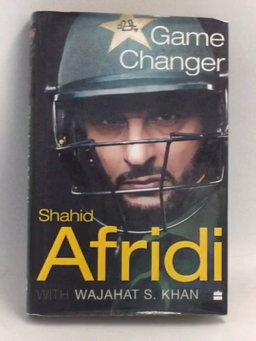 Game Changer- [Hardcover] - Shahid Afridi; Wajahat S. Khan; 