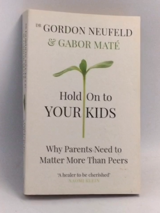 Hold On To Your Kids  - Gordon Neufeld