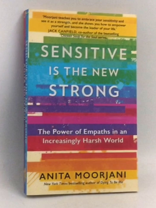 Sensitive is the New Strong: The Power of Empaths in an Increasingly Harsh World - Anita Moorjani