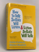 How to Talk So Kids Will Listen & Listen So Kids Will Talk - Adele Faber; Elaine Mazlish; 