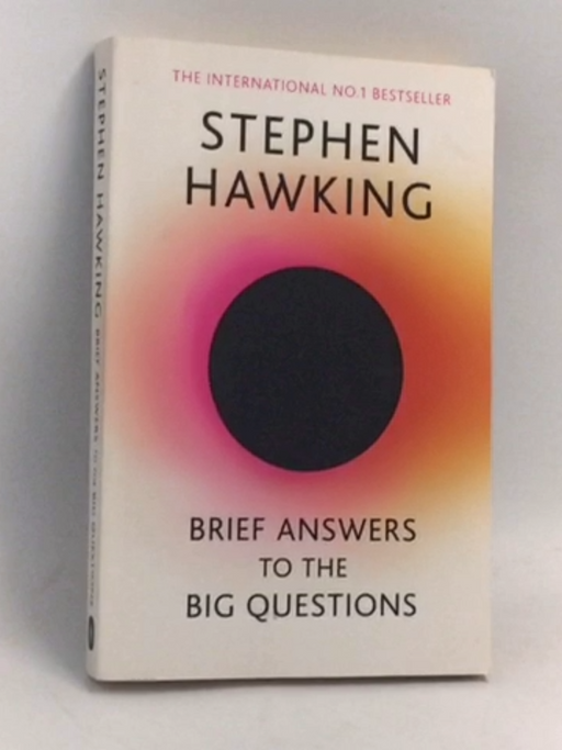 Brief Answers to the Big Questions - Stephen Hawking; 