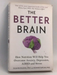 The Better Brain: The New Science of Treating, Anxiety, Depression, ADHD and Other Mental Health Disorders With Nutrition - B