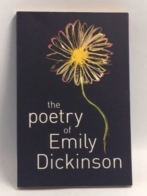 The Poetry of Emily Dickinson - Emily Dickinson; 