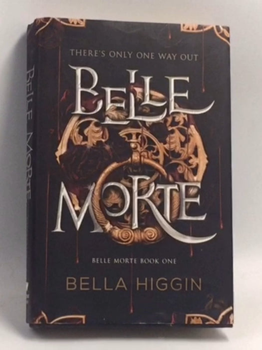 Belle Morte  - Hardcover - Bella Higgin