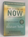 The Power of Now - Eckhart Tolle;
