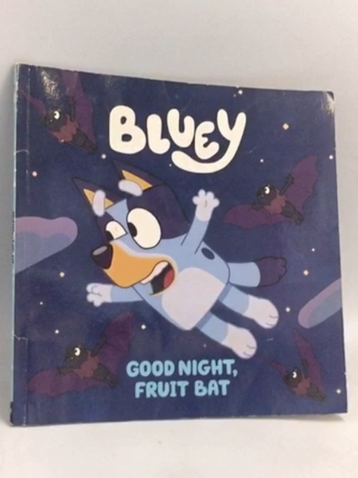 Bluey: Good Night, Fruit Bat - Penguin Young Readers Licenses; 