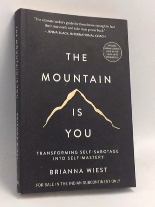 The Mountain Is You: Transforming Self-Sabotage Into Self-Mastery - Brianna Wiest