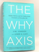 The Why Axis- [Hardcover] - Uri Gneezy ,  John A. List