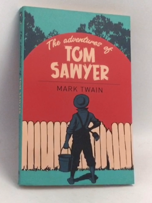 The Adventures of Tom Sawyer - Mark Twain