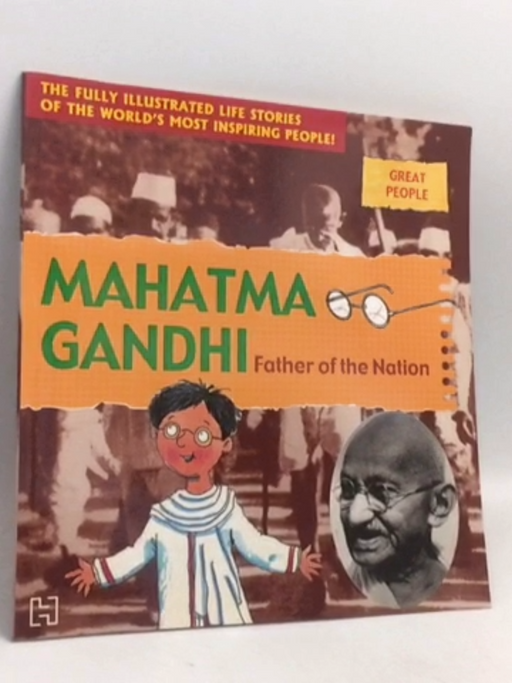 Great People: Mahatma Gandhi: Father Of The Nation - Anita Ganeri