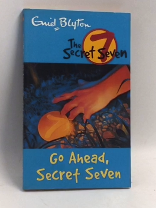Go Ahead, Secret Seven - Enid Blyton