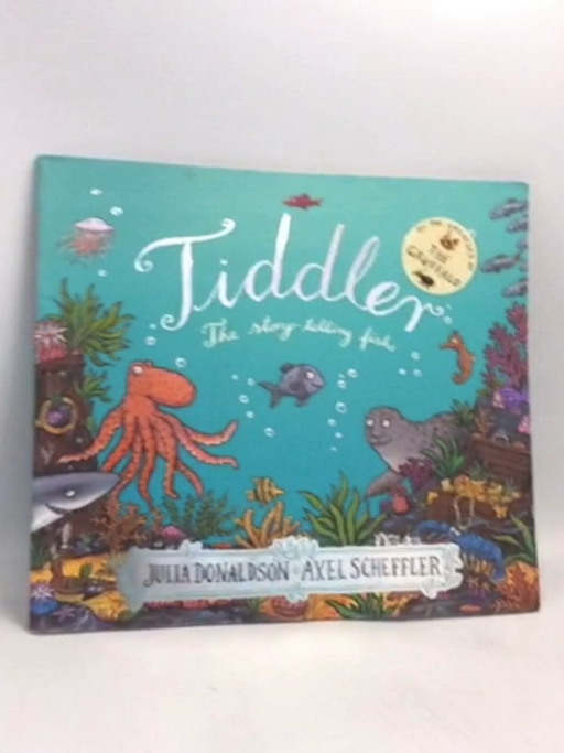 Tiddler - Julia Donaldson; Axel Scheffler; 