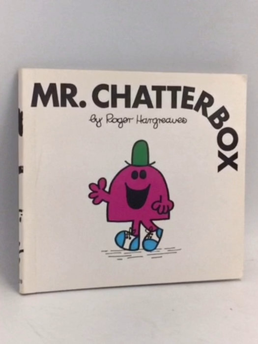 Mr Chatterbox - Roger Hargreaves; 