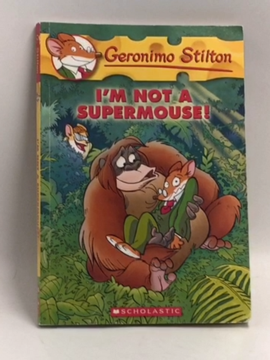 Geronimo Stilton: I'm Not A Supermouse!  - Geronimo Stilton