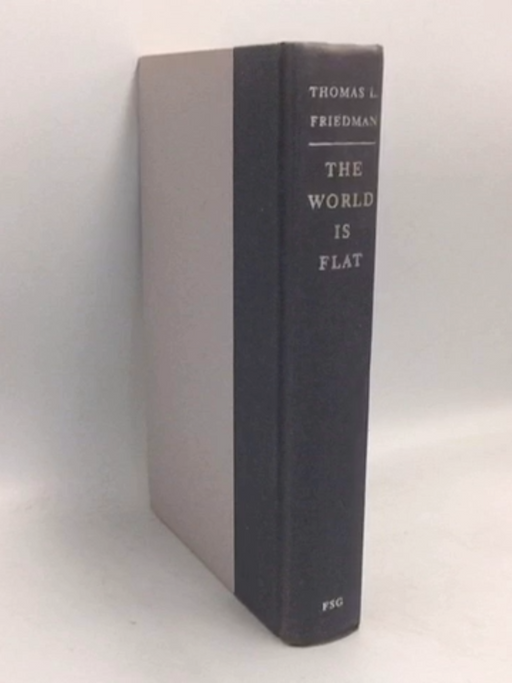 The World Is Flat - Hardcover - Thomas L. Friedman; 
