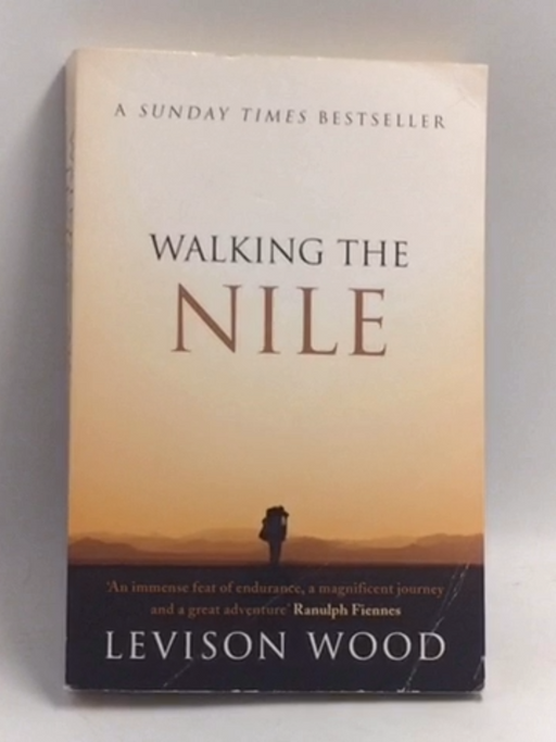 Walking the Nile   - Levison Wood