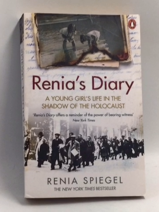 Renia’s Diary: A Young Girl’s Life in the Shadow of the Holocaust   - Renia Spiegel