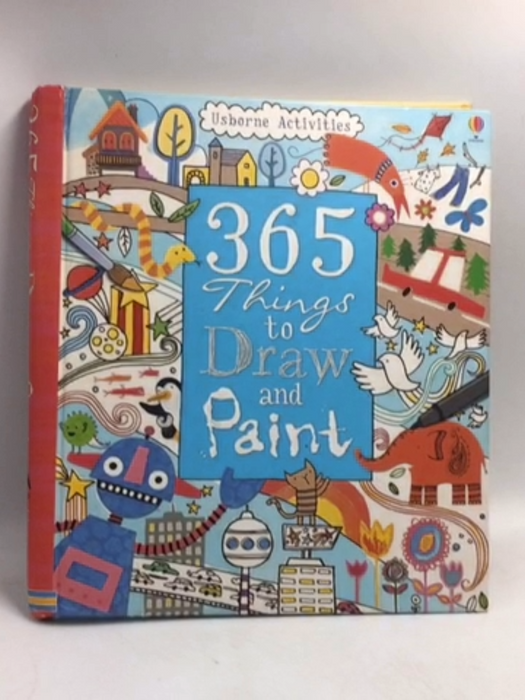 365 Things To Draw And Paint: Activity Cards Spiral Bound Edition   - Fiona Watt