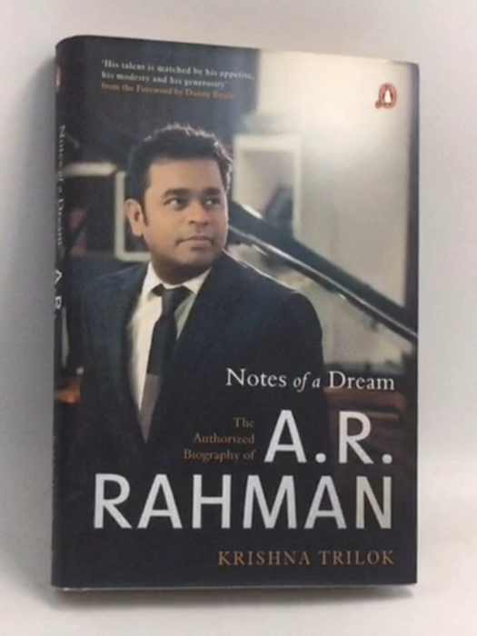 Notes of a Dream - The Authorized Biography of A. R. Rahman- [Hardcover] - Krishna Trilok