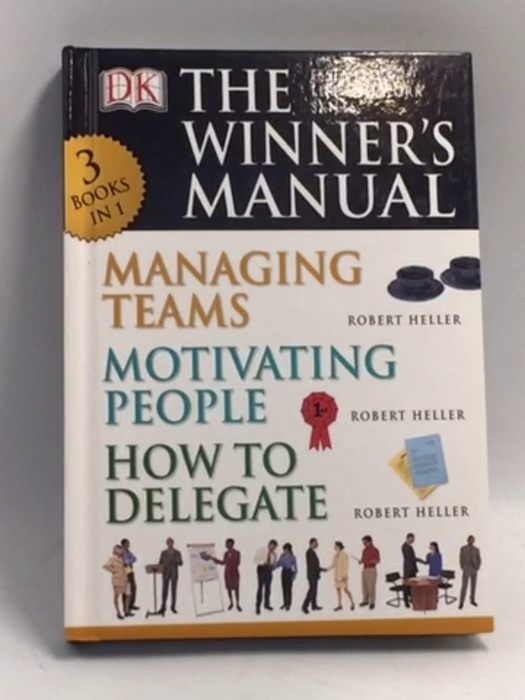 THE WINNER'S MANUAL - MANAGING TEAMS, MOTIVATING PEOPLE, HOW TO DELEGATE  (HARDCOVER) - DK; 
