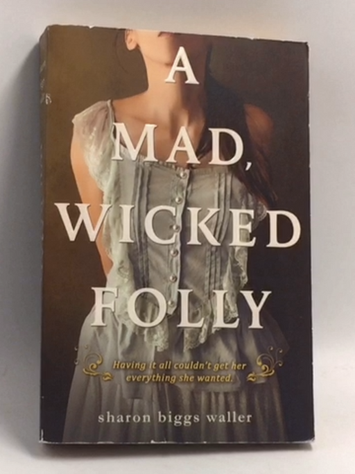 A Mad, Wicked Folly - Sharon Biggs Waller; 