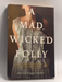 A Mad, Wicked Folly - Sharon Biggs Waller; 