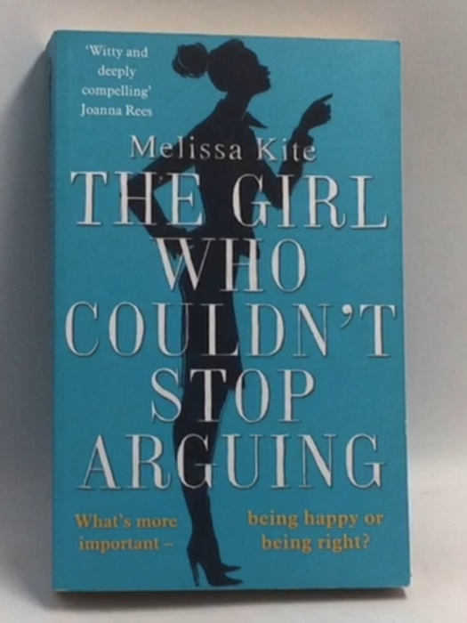 The Girl Who Couldn't Stop Arguing  - Melissa Kite