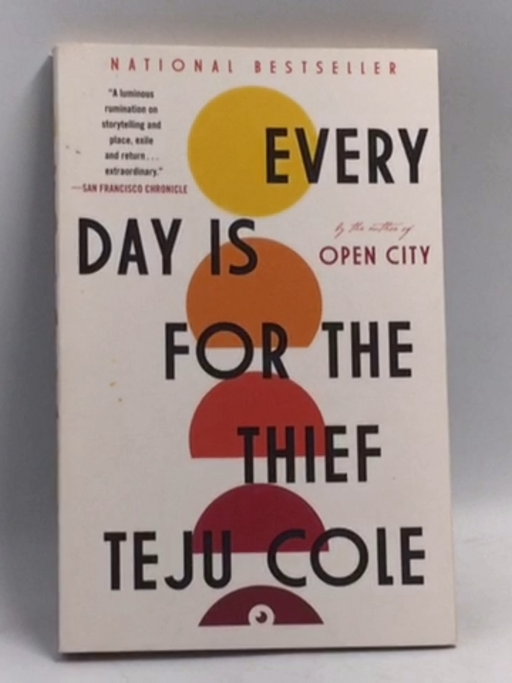 Every Day Is for the Thief - Teju Cole; 