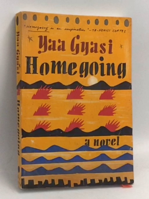 Homegoing - Yaa Gyasi; 