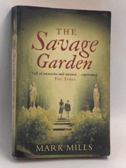 The Savage Garden - Mark Mills