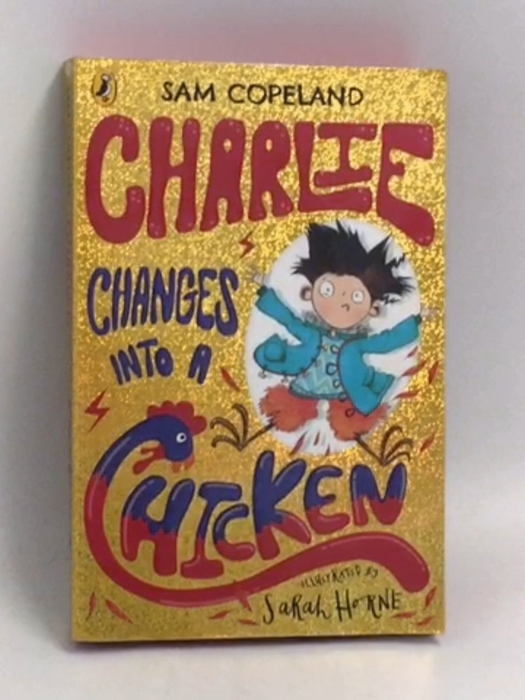 Charlie Changes Into a Chicken - Sam Copeland; 