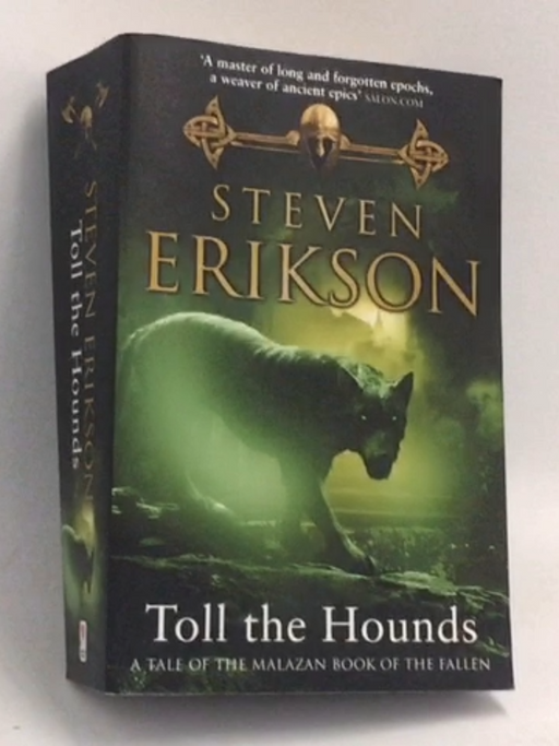 Toll The Hounds - Steven Erikson