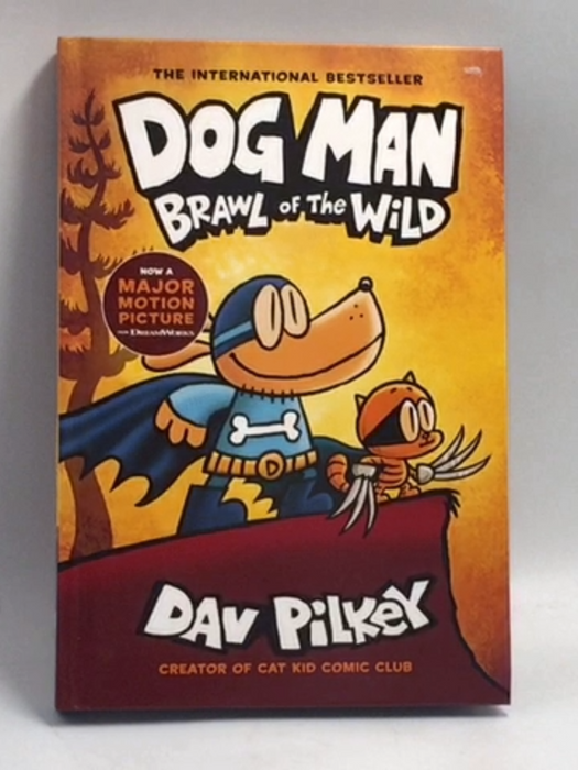 Dog Man: Brawl of the Wild - Hardcover - Dav Pilkey; 