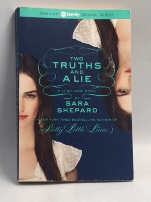 The Lying Game #3: Two Truths and a Lie - Sara Shepard; 