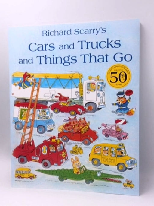 Richard Scarry's Cars and Trucks and Things that Go - Richard Scarry; 