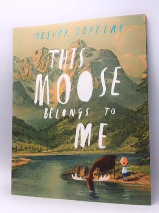 This Moose Belongs to Me - Oliver Jeffers