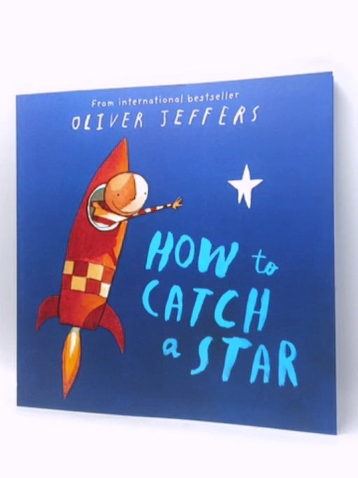 How to Catch a Star - Oliver Jeffers; 