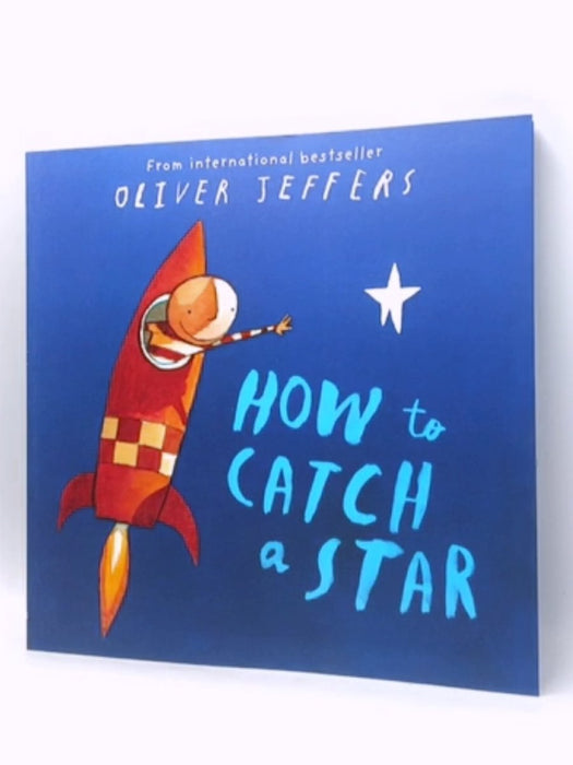 How to Catch a Star - Oliver Jeffers; 