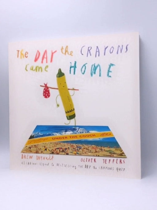 The Day the Crayons Came Home - Drew Daywalt; 