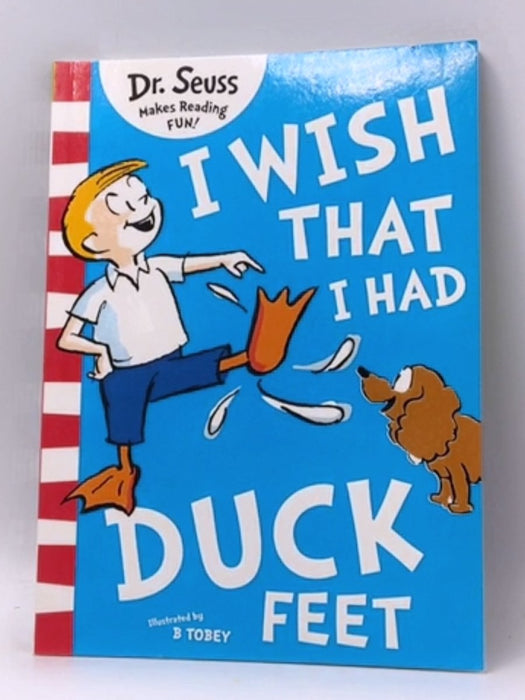 I Wish That I Had Duck Feet - Seuss; 